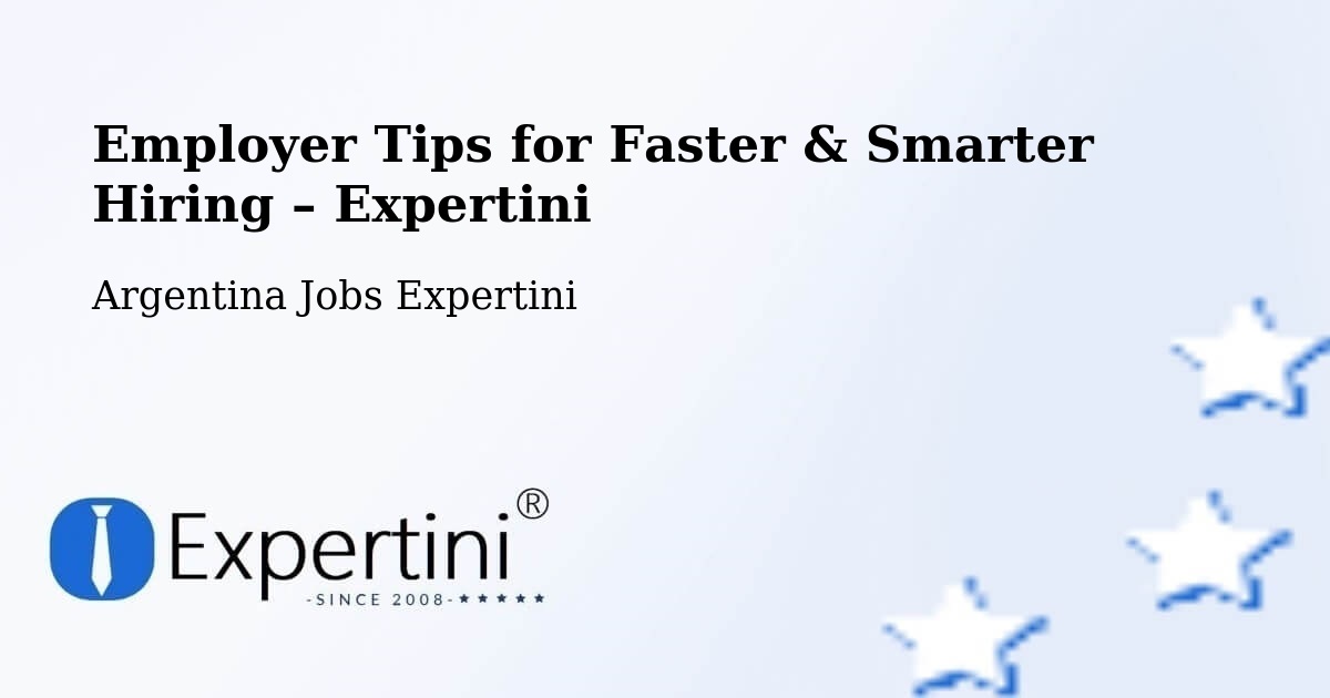 Employer Tips for Hiring & Recruitment – Añelo - Añelo, Argentina Jobs Expertini